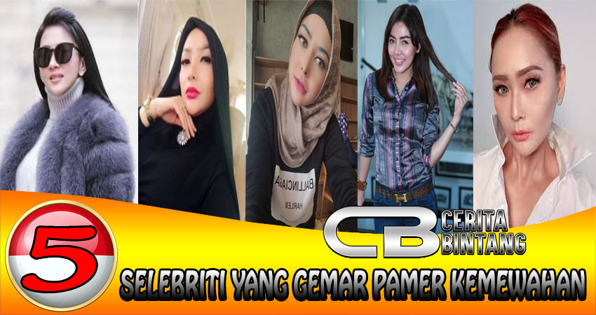 5 Selebriti Yang Gemar Pamer Kemewahan