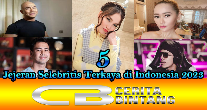 5 Jejeran Selebritis Terkaya di Indonesia 2023