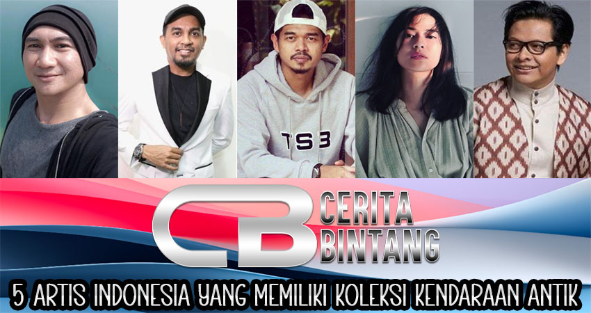 5 Artis Indonesia Yang Memiliki Koleksi Kendaraan Antik