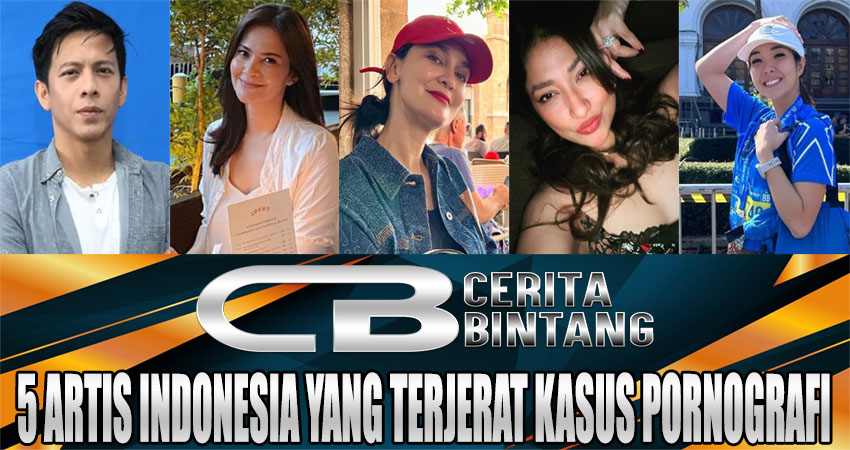 5 Artis Terkenal Indonesia yang Terjerat Kasus Pornografi