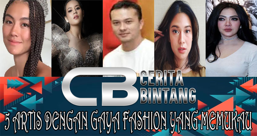 5 Artis Dengan Gaya Fashion Yang Memukau