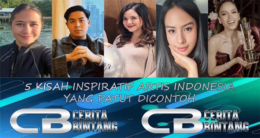 5 Kisah Inspiratif Artis Indonesia Yang Patut Di Contoh