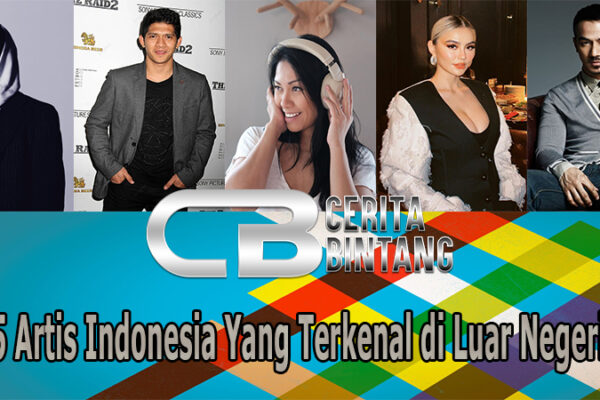 5 Artis Indonesia Yang Terkenal di Luar Negeri