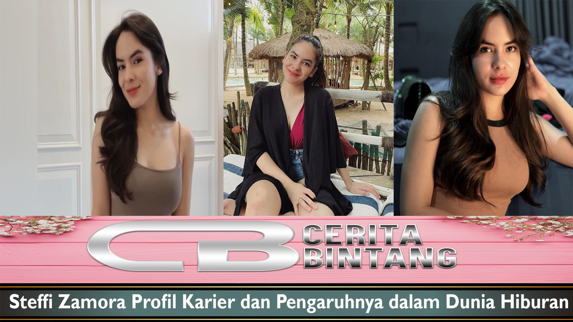 Steffi Zamora Profil Karier dan Pengaruhnya dalam Dunia Hiburan