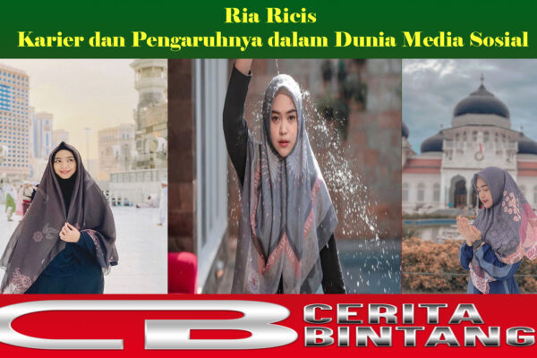 Ria Ricis Karier dan Pengaruhnya dalam Dunia Media Sosial