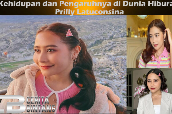 Prilly Latuconsina: Kehidupan dan Pengaruhnya di Dunia Hiburan