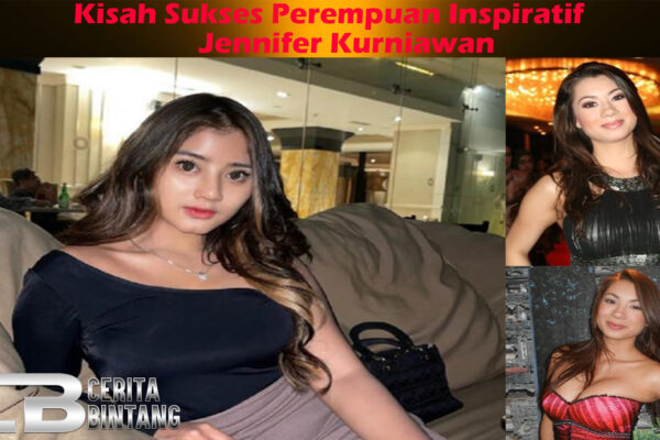 Jennifer Kurniawan: Kisah Sukses Perempuan Inspiratif