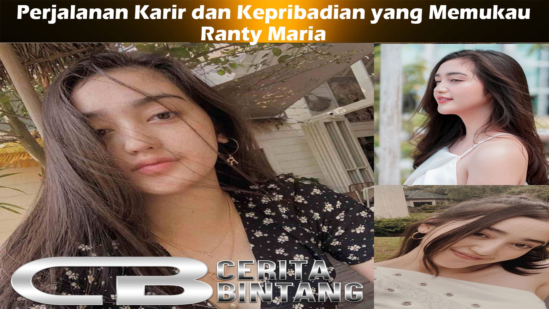 Ranty Maria: Perjalanan Karir dan Kepribadian yang Memukau